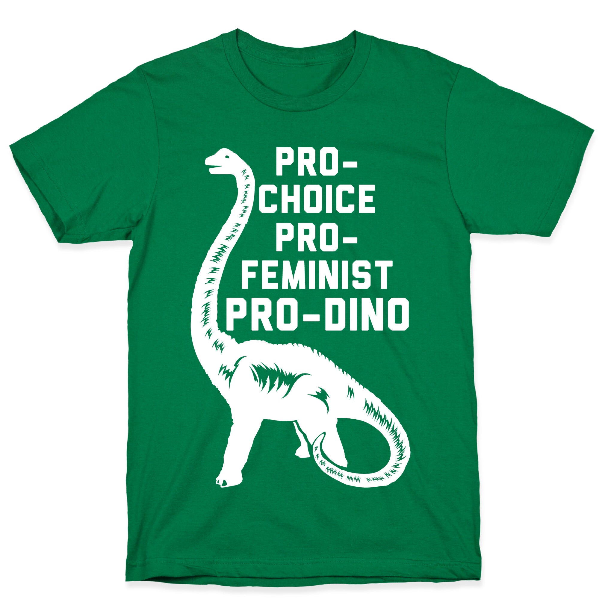 Pro-Choice Pro-Feminist Pro-Dino T-Shirt